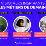 L'affiche du cycle de VisioTalks inspirants sur les métiers de demain